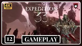 Clair Obscur: Expedition 33 - Part 12 Gameplay Walkthrough - 4K 60FPS No Commentary