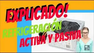 REFRIGERACIÓN FUENTE ALIMENTACIÓN   ACTIVA O PASIVA