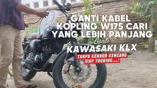 W175 GANTI KABEL KOPLING KLX LEBIH PANJANG DARI ASLINYA