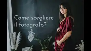 come scegliere il fotografo