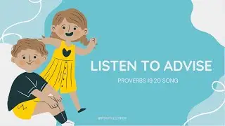 Listen To Advise - Proverbs 19:20 Song