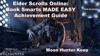 Elder Scrolls Online Book Smarts Moon Hunter Keep Achievement Guide