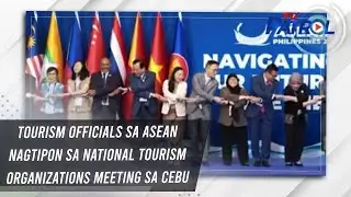 Tourism officials sa Asean nagtipon sa National Tourism Organizations meeting sa Cebu | TV Patrol