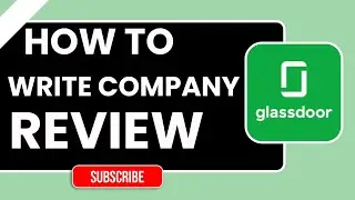 Как написать отзыв о компании на Glassdoor | Пошаговое руководство 2026