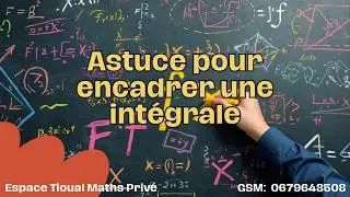 Astuces pour encadrer une intégrale