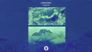 KILIMANJARO - LVNDSCAPE  6  MINUTES EDIT