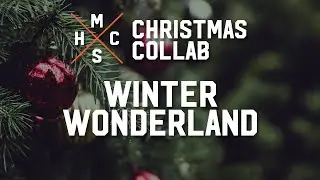 Winter Wonderland - HCMS Christmas Collab