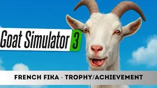 Goat Simulator 3 - FRENCH FIKA - Trophy/Achievement