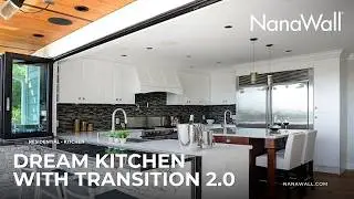 Create Your Dream Kitchen With NanaWall Transition 2.0
