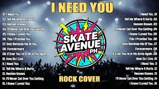 I Need You | Skate Avenue PH Rock Cover Non Stop Lyrics 2026 🎸🔥 | Best Rock OPM Playlist