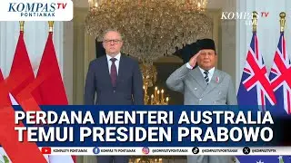 Breaking News! Presiden Prabowo Terima Kunjungan Perdana Menteri Australia di Istana Merdeka