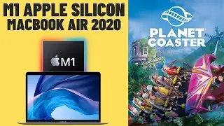Planet Coaster - M1 Apple Silicon - Macbook Air 2020