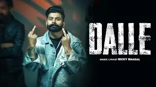 DALLE (Offcial video ) Ricky Bharal | Ravin | Navi Singh | New Punjabi Song 2025