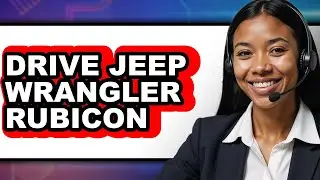 How to Drive Jeep Wrangler Rubicon (UPDATED)
