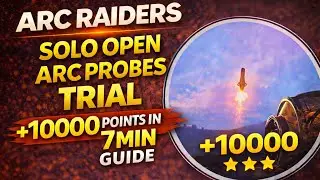 ARC RAIDERS SOLO OPEN ARC PROBES TRIAL +10000 POINTS IN 7MIN GUIDE #arcraiders