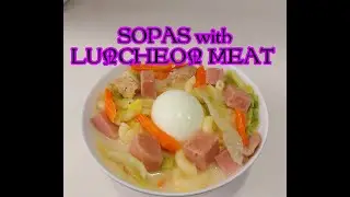 How to cook SOPAS with LUNCHEON MEAT /Panlasang Pinoy /Filipino foods / Filipino Recipe