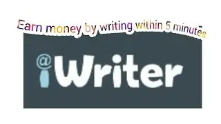 How to earn money by writing on iwriter.com