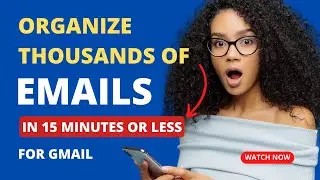 Organize Your Gmail Inbox in Minutes