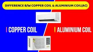 Which Air Conditioner to Buy Copper Or Aluminum?|Copper vs Aluminum AC|ALUMINIUM COIL VS COPPER COIL