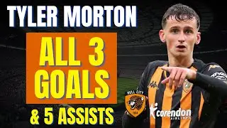 Tyler Morton - ALL 3 GOALS & ASSISTS FOR HULL CITY | Skills & Highlights