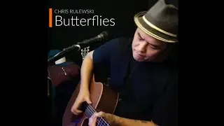 Butterflies - Chris Rulewski