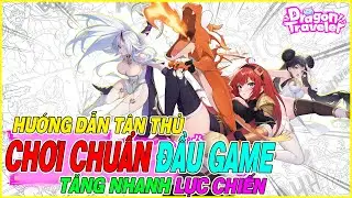 hướng dẫn tân thủ chơi chuẩn Dragon Traveler Lữ Khách Hồn Rồng tăng nhanh lực chiến