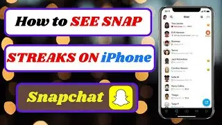 How to See Snap Streaks on Snapchat on iPhone (Quick & Easy Guide!)