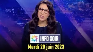 Info soir : Mardi 20 Juin 2023