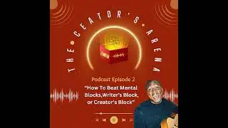 How To Beat Writer's Block, Mental Blocks,  or Creative Blocks The Right Way