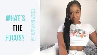 The Focus Ent | What&rsquo;s the focus? W/ MARIANNEWEDDS (5th year anniversary special)