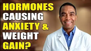 Anxiety & Weight Gain Are Hormones Messing You Up
