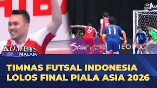 Tekuk Jepang 5-3, Timnas Futsal Indonesia Lolos Final Piala Asia 2026 | KOMPAS MALAM