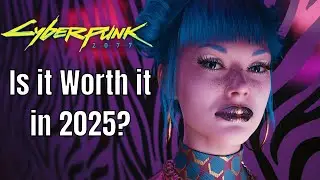 Cyberpunk 2077 - Is it Worth it in 2025