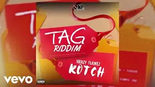Krazy Flamez - Kotch | Official Audio