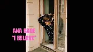 Ana Rade - I Believe
