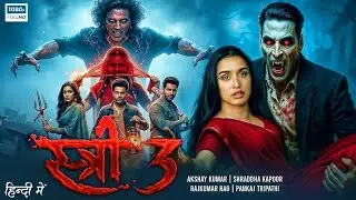 STREE 3 - FULL Horror Movie 2025 | Akshay Kumar | Rajkumar Rao | Shraddha Kapoor |  Bollywood movie