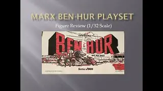 Marx Ben-Hur Playset Toy Soldier Review (1/32 scale)