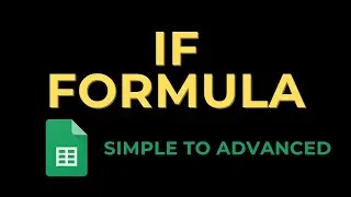 IF Formula (simple, and/or, nested) Tutorial in Google Sheets