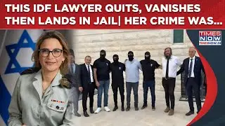 Top Israeli Military Lawyer Quits, Vanishes & Then Lands In Jail For This..| Hero Or Criminal?