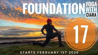 DAY 17: FOUNDATION : 21-Day Yoga Journey with Ciara