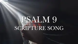 Psalm 9 Scripture Song 