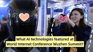 What AI technologies featured at World Internet Conference Wuzhen Summit?