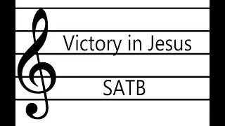 Victory in Jesus SATB