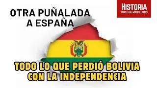 BOLIVIA:  Todo lo que perdi&oacute; con la independencia