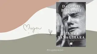 Mugamag - #mugabookclub - Değersiz Bir Hayat | Hanya Yanagihara