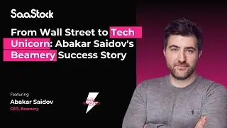 From Wall Street to Tech Unicorn: Abakar Saidov's Beamery Success Story