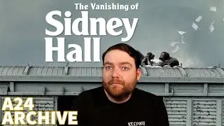 THE VANISHING OF SIDNEY HALL (2018) : The A24 Archive Episode 61