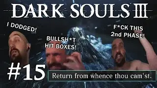 The Biggest RAGE COMPILATION! | Sister Friede Boss Fight - Dark Souls III Let's Play #15