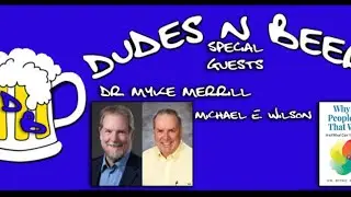 DnB Ep 297: Dialogue in a Modern World with Dr. Myke Merrill and Michael E. Wilson