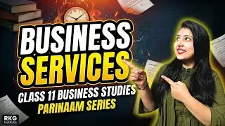 Business Services 🔥 | Class 11 Business Studies | PARINAAM SERIES
